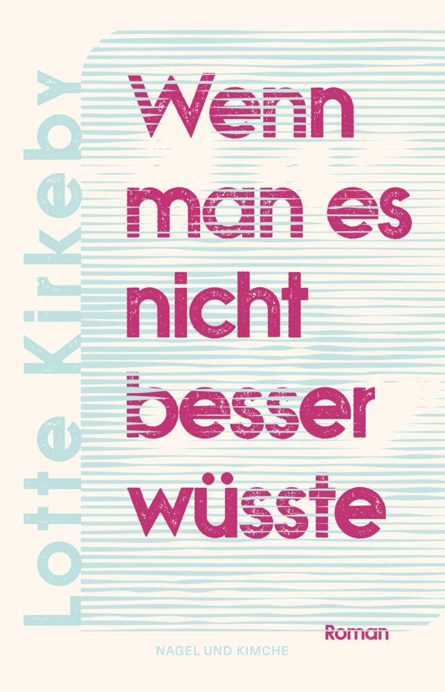 Wenn man es nicht besser wüsste (Lotte Kirkeby)