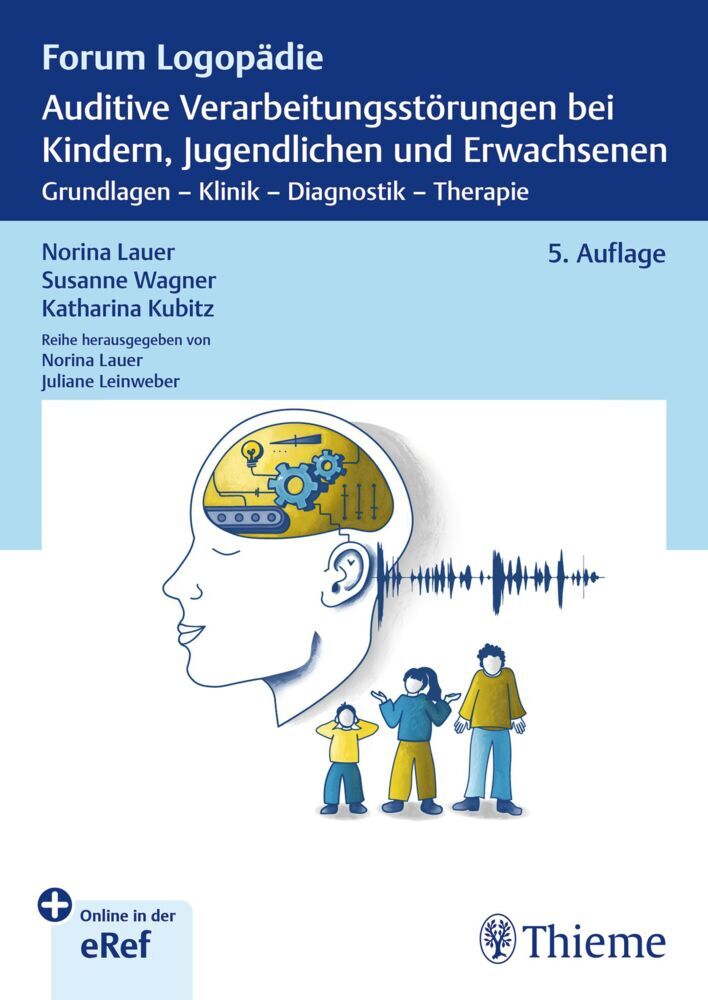 Auditive Verarbeitungsstörungen bei Kindern, Jugendlichen und Erwachsenen (Norina Lauer)