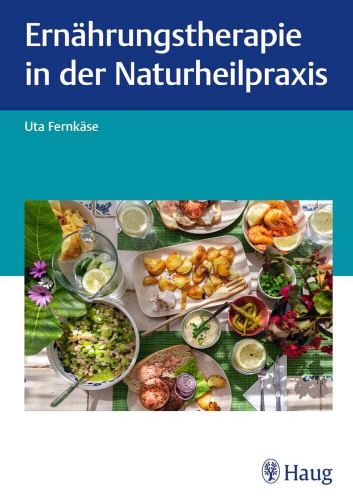 Ernährungstherapie in der Naturheilpraxis (Uta Fernkäse)
