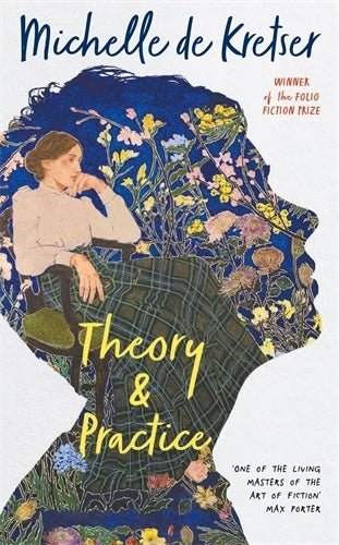 Theory & Practice (Michelle De Kretser)