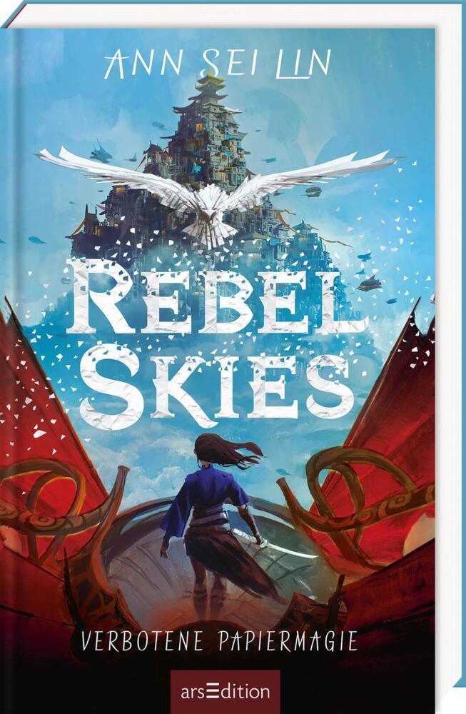 Rebel Skies - Verbotene Papiermagie (Rebel Skies 1) (Ann Sei Lin)