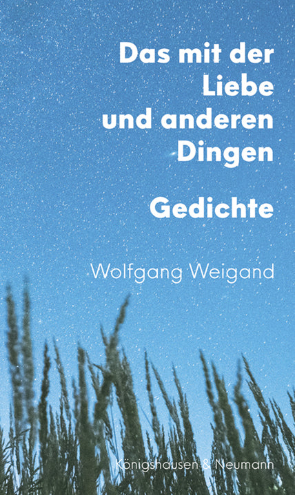 Das mit der Liebe und anderen Dingen (Wolfgang Weigand)