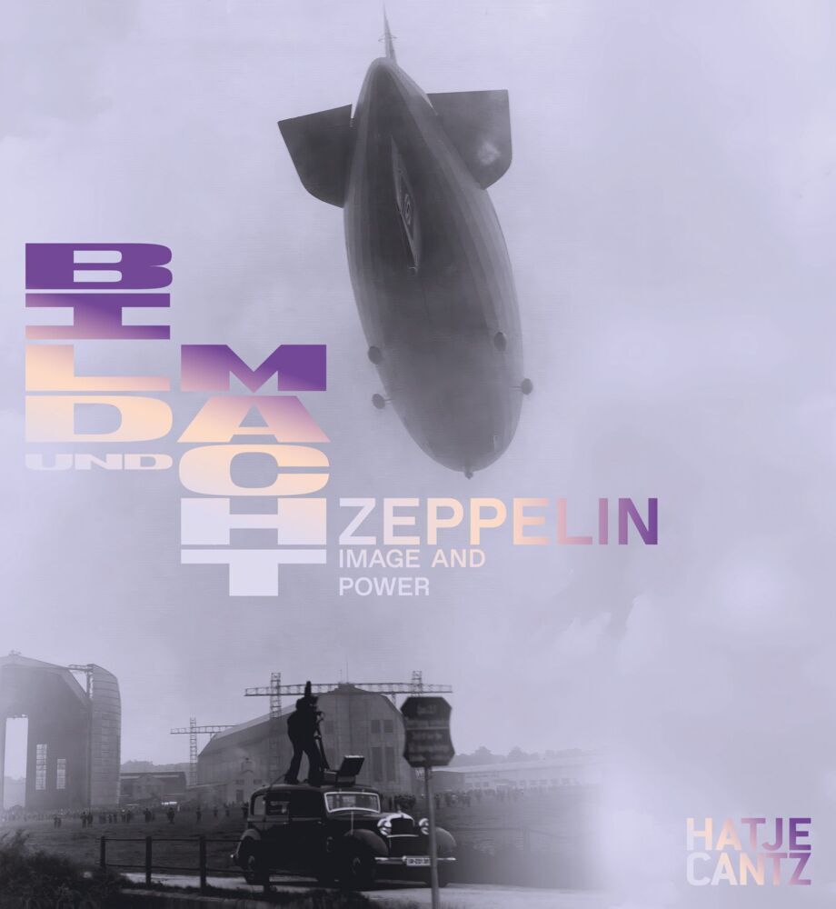 Zeppelin. Bild und Macht / Power and Image - Ausstellungskatalog Zeppelin Museum Friedrichshafen (deutsch/englisch) (Zeppelin Museum Friedrichshafen)