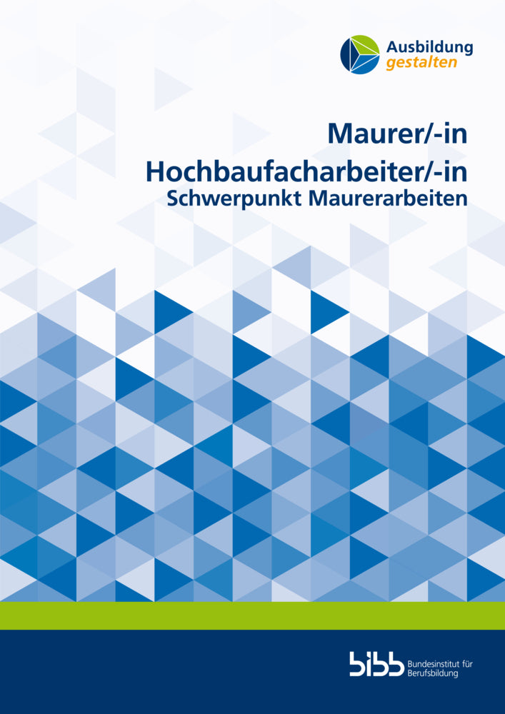 Maurer/Maurerin Hochbaufacharbeiter/Hochbaufacharbeiterin (Bundesinstitut Für Berufsbildung)