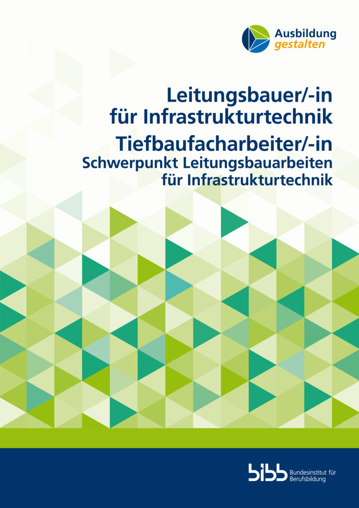 Leitungsbauer für Infrastrukturtechnik/Leitungsbauerin für InfrastrukturtechnikTiefbaufacharbeiter/Tiefbaufacharbeiterin (Bundesinstitut Für Berufsbildung)