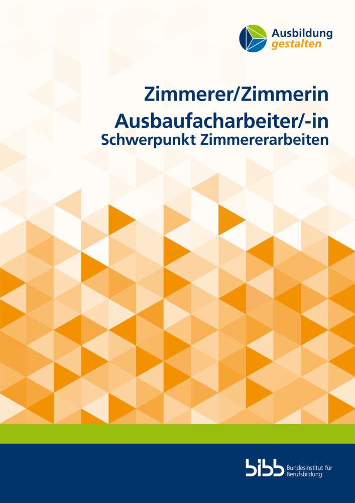 Zimmerer/Zimmerin Ausbaufacharbeiter/Ausbaufacharbeiterin (Bundesinstitut Für Berufsbildung)