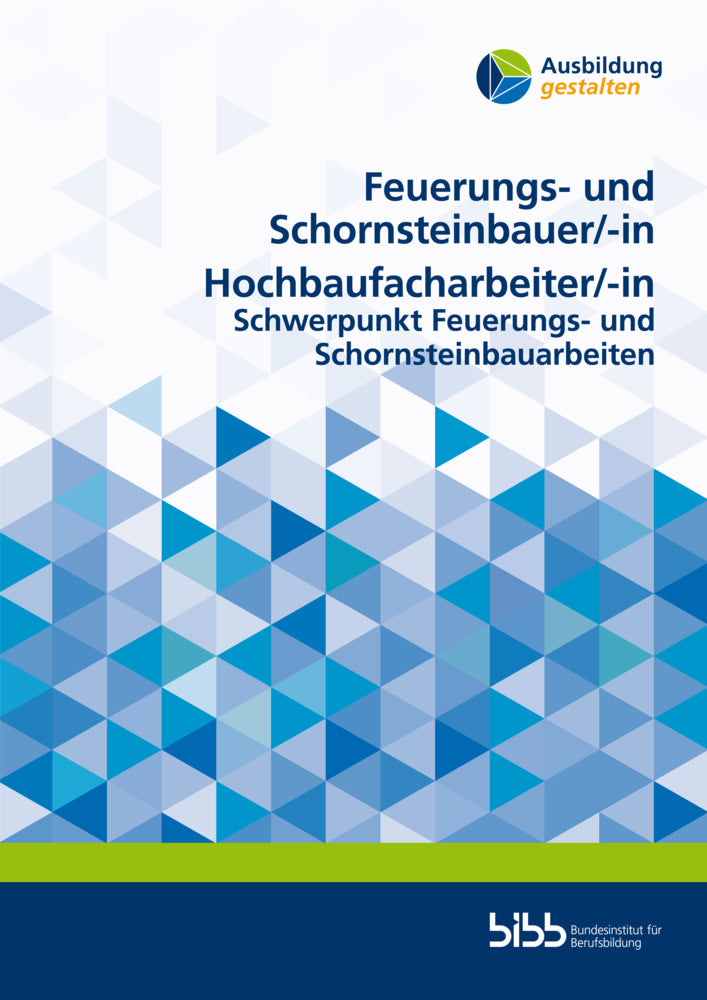 Feuerungs- und Schornsteinbauer/Feuerungs- und Schornsteinbauerin Hochbaufacharbeiter/Hochbaufacharbeiterin (Bundesinstitut Für Berufsbildung)
