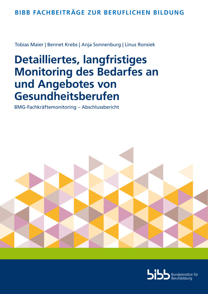 Detailliertes, langfristiges Monitoring des Bedarfes an und Angebotes von Gesundheitsberufen (Bundesinstitut Für Berufsbildung)