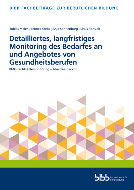 Detailliertes, langfristiges Monitoring des Bedarfes an und Angebotes von Gesundheitsberufen (Bundesinstitut Für Berufsbildung)