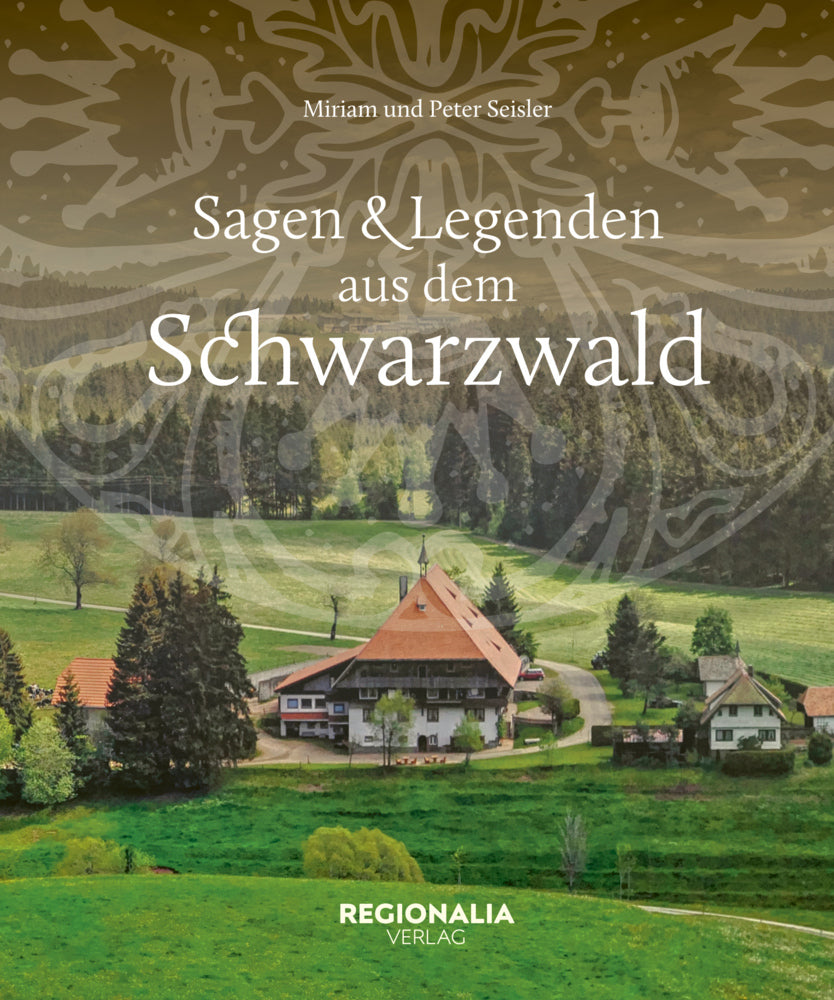 Sagen und Legenden aus dem Schwarzwald (Miriam Seisler)
