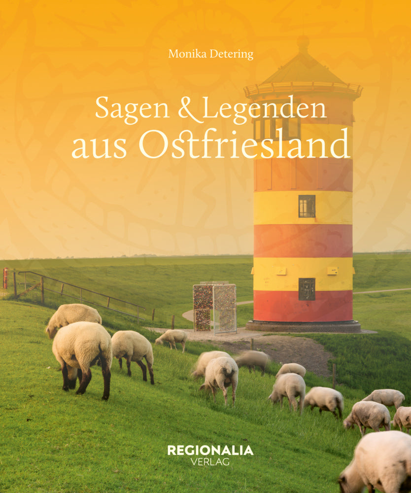 Sagen und Legenden aus Ostfriesland (Monika Detering)