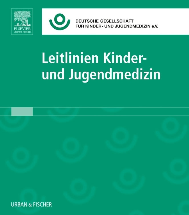 Leitlinien Kinder- und Jugendmedizin Lfg. 52 (Dgkj Deutsche Gesellschaft Für Kinder- Und Jugendmedizin E.V)