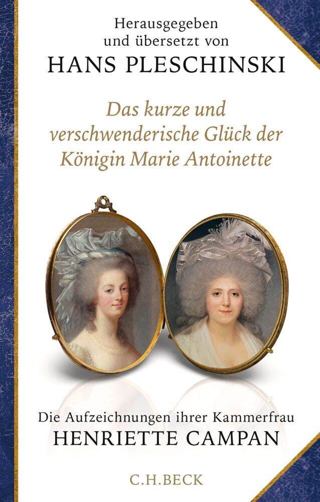 Das kurze und verschwenderische Glück der Königin Marie Antoinette (Henriette Campan)
