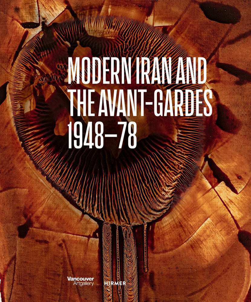 Modern Iran and the Avant-gardes (Pantea Haghighi)