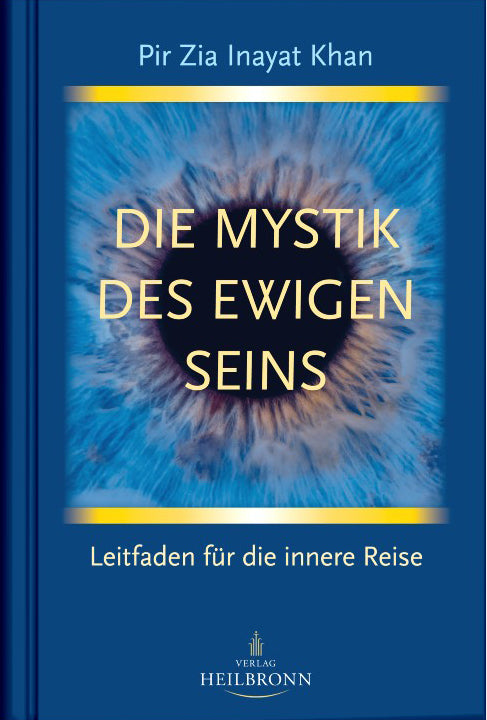 Die Mystik des ewigen Seins (Pir Zia Inayat Khan)