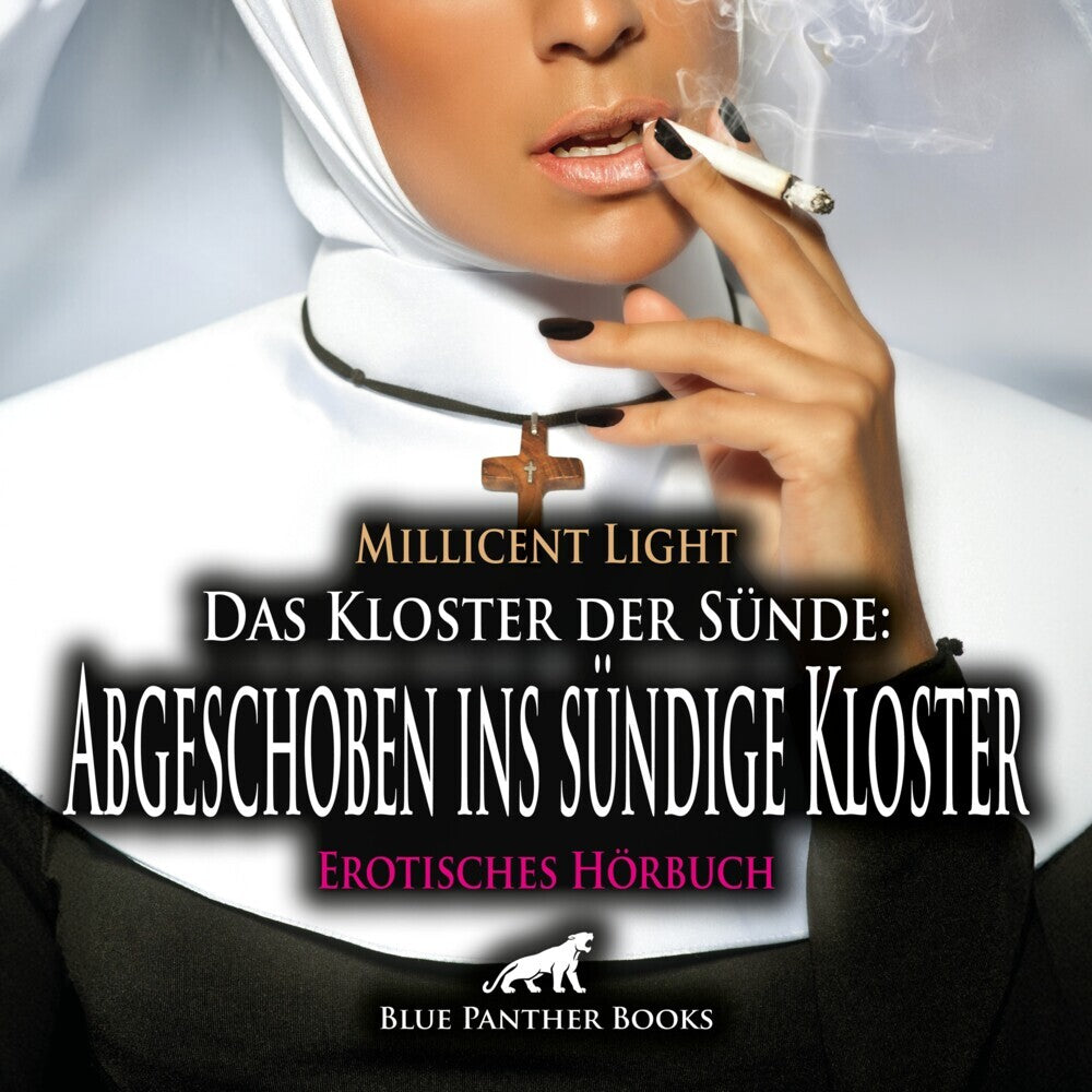 Das Kloster der Sünde: Abgeschoben ins sündige Kloster | Erotik Audio Story | Erotisches Hörbuch Audio-CD (Millicent Light)