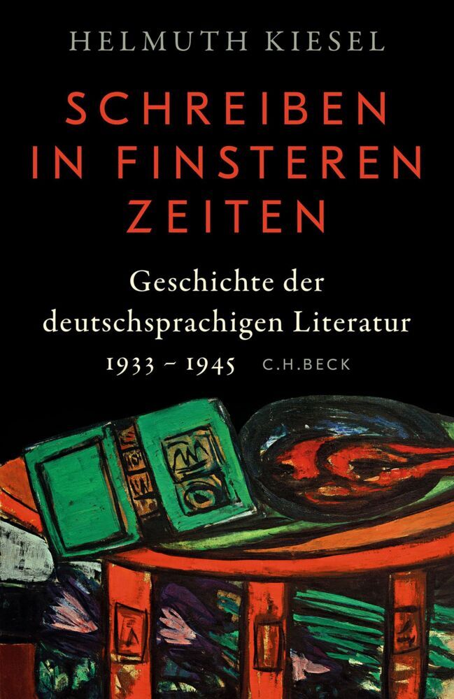 Geschichte der deutschen Literatur  Bd. 11: Schreiben in finsteren Zeiten (Helmuth Kiesel)