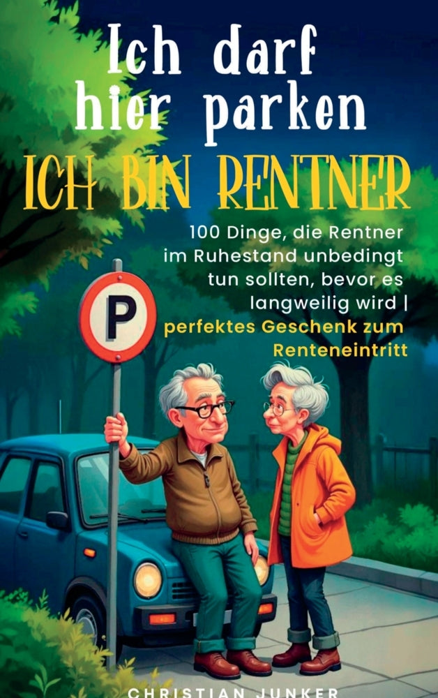Ich darf hier parken. Ich bin Rentner! (Christian Junker)