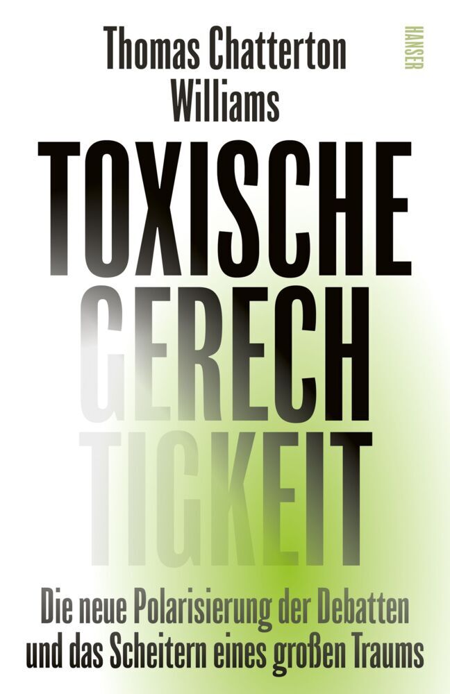 Toxische Gerechtigkeit (Thomas Chatterton Williams)