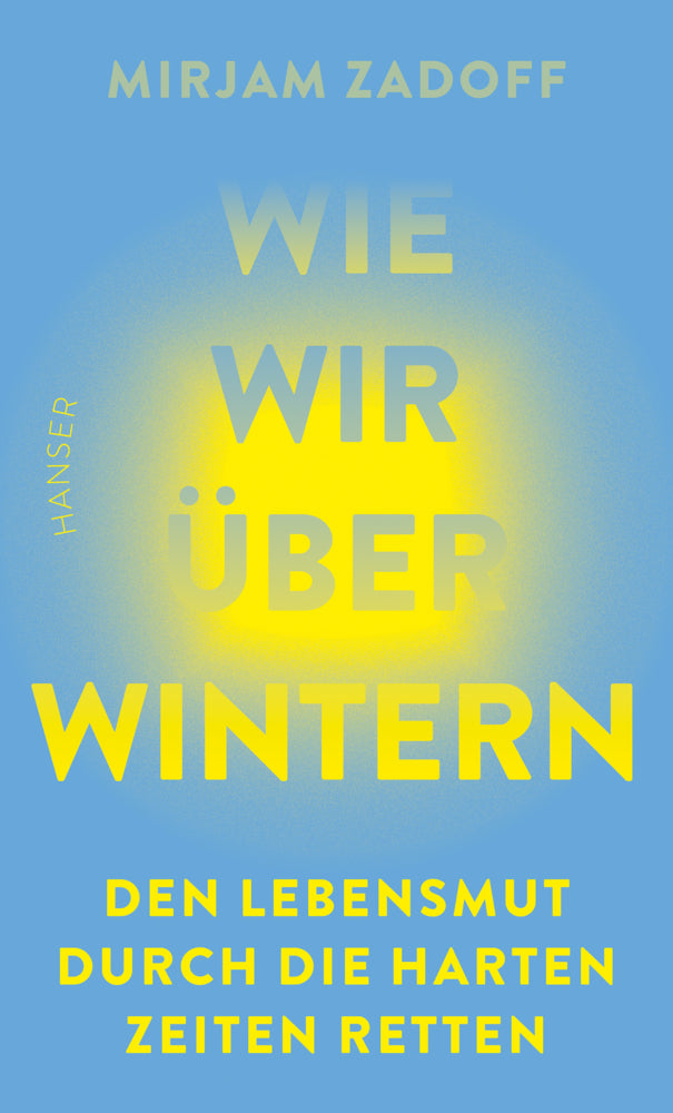 Wie wir überwintern (Mirjam Zadoff)