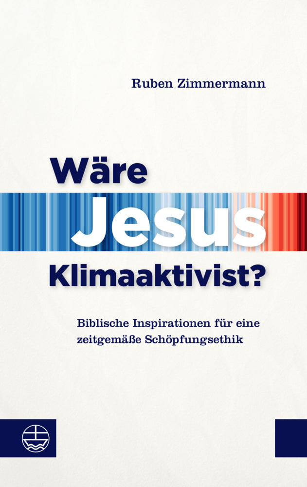 Wäre Jesus Klimaaktivist? (Ruben Zimmermann)