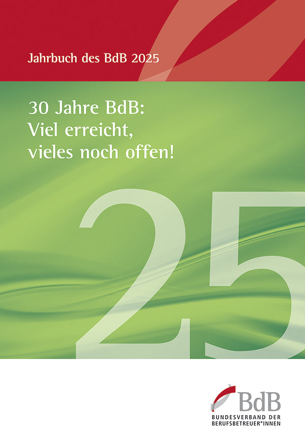 30 Jahre BdB: Viel erreicht, vieles noch offen! (Bundesverband Der Berufsbetreuer*Innen E.V. (Bdb))