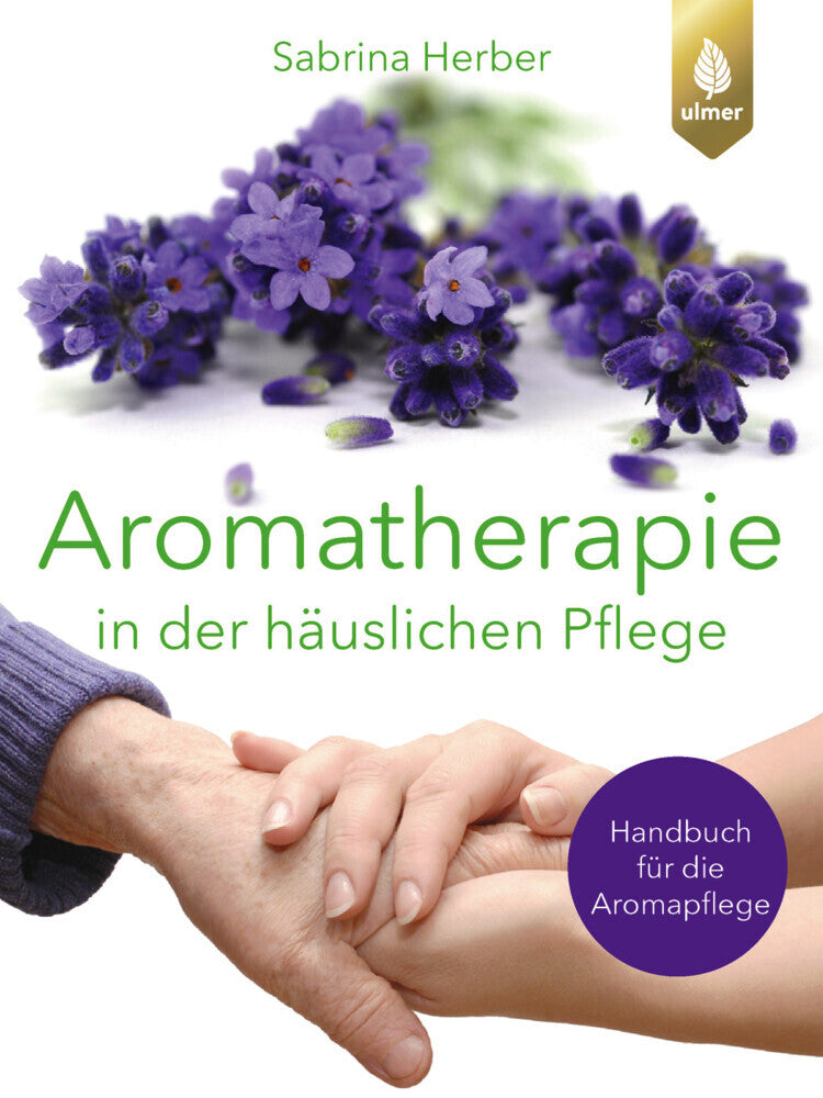 Aromatherapie in der häuslichen Pflege (Sabrina Herber)