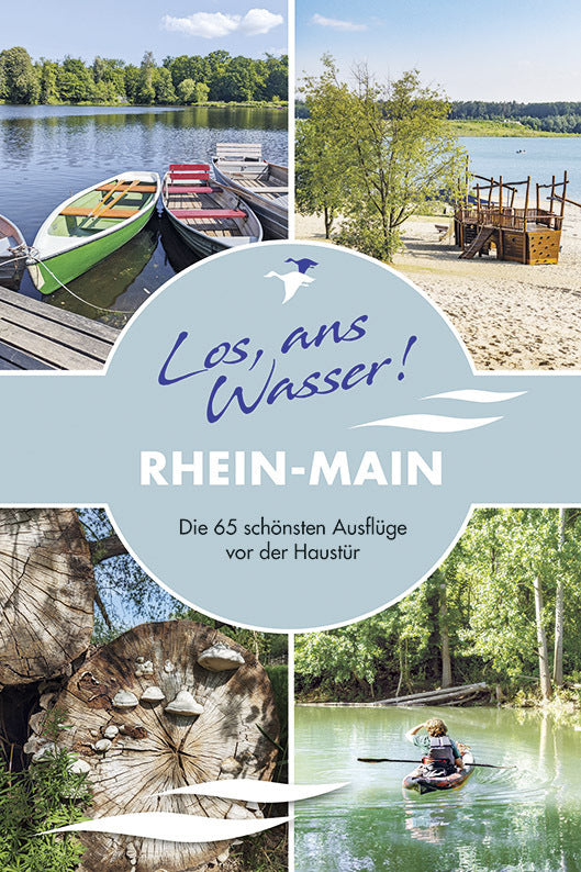 Los, ans Wasser! Rhein-Main (Kristin Berschet)