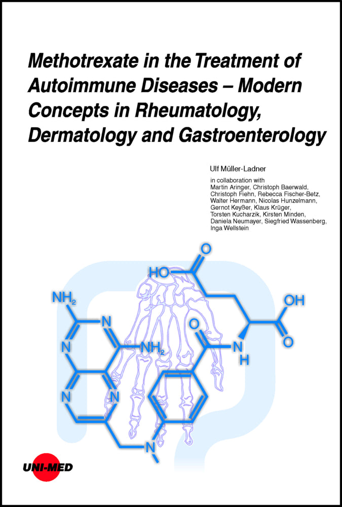 Methotrexate in the Treatment of Autoimmune Diseases - Modern Concepts in Rheumatology, Dermatology and Gastroenterology (Ulf Müller-Ladner)