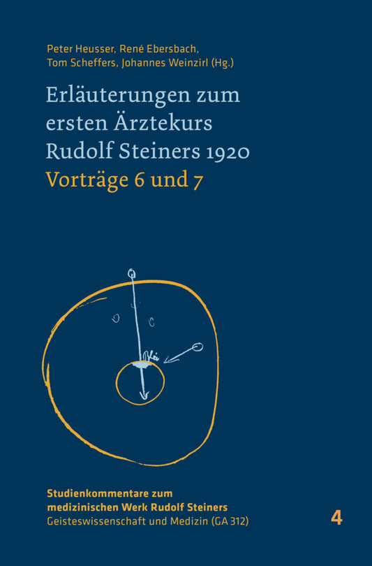 Erläuterungen zum ersten Ärztekurs Rudolf Steiners 1920 Vorträge 4 bis 5 (Peter Heusser)