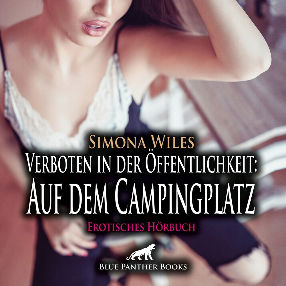 Verboten in der Öffentlichkeit: Auf dem Campingplatz | Erotik Audio Story | Erotisches Hörbuch Audio-CD (Simona Wiles)