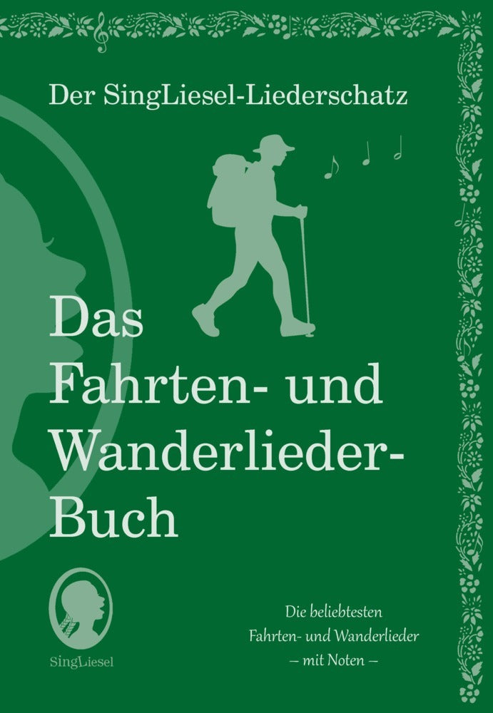 Die schönsten Fahrten- und Wanderlieder. Das Liederbuch für Senioren im Großdruck. Mit Noten (Singliesel Verlag)