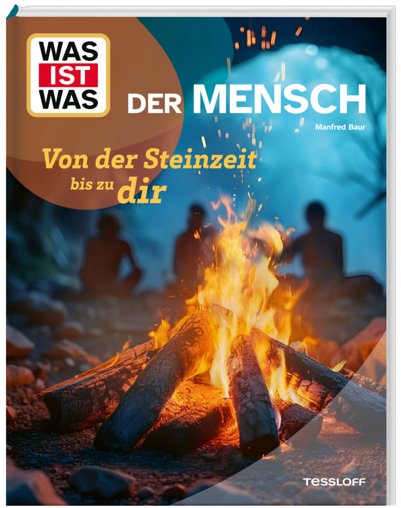 WAS IST WAS Der Mensch. Von der Steinzeit bis zu dir (Manfred Baur)