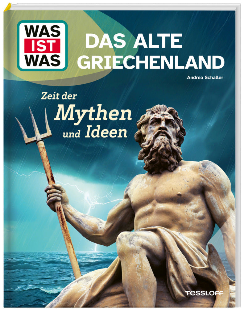 WAS IST WAS Das alte Griechenland. Zeit der Mythen und Ideen (Andrea Schaller)