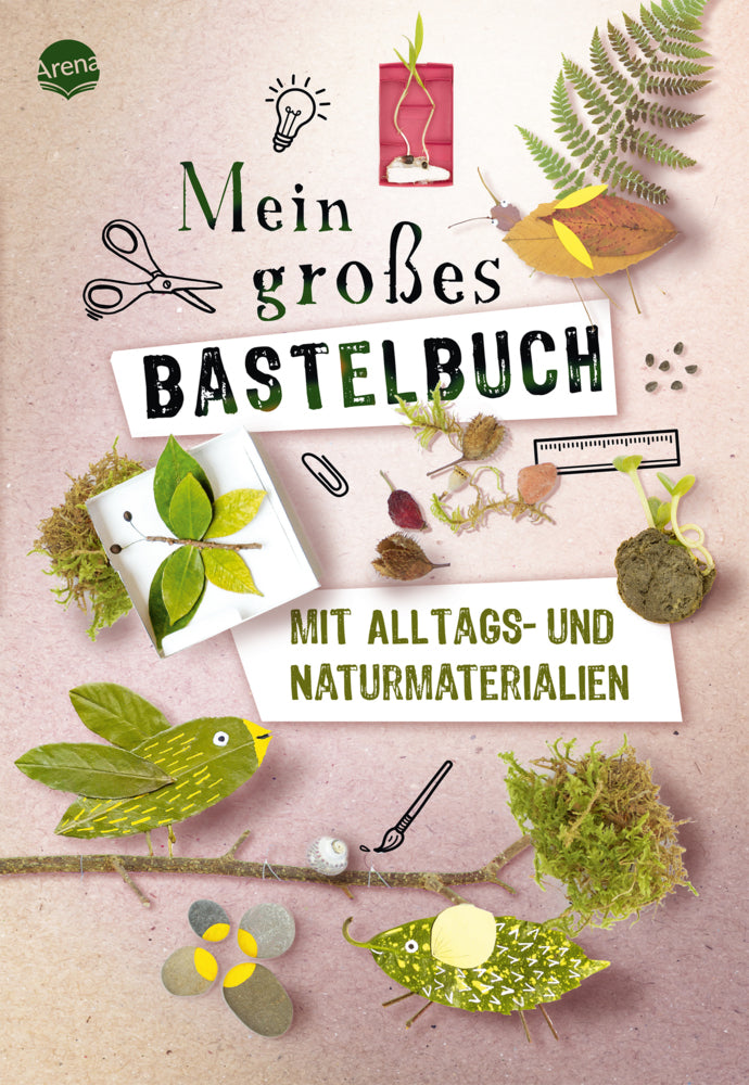 Mein großes Bastelbuch mit Alltags- und Naturmaterialien (Sandra Willauer)
