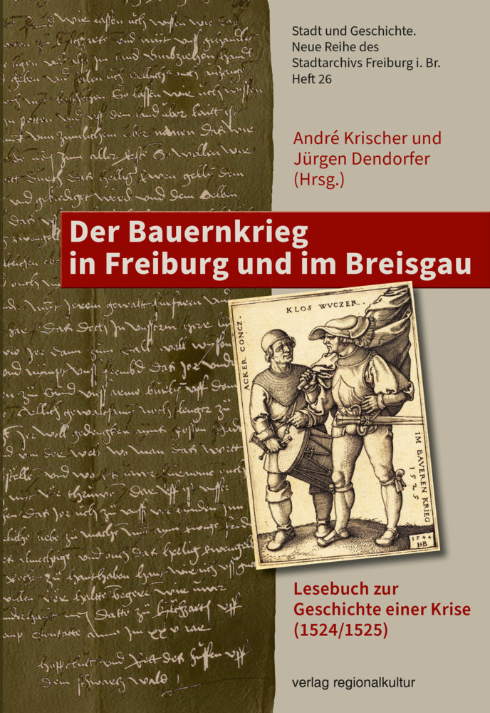 Der Bauernkrieg in Freiburg und im Breisgau (Jürgen Dendorfer)