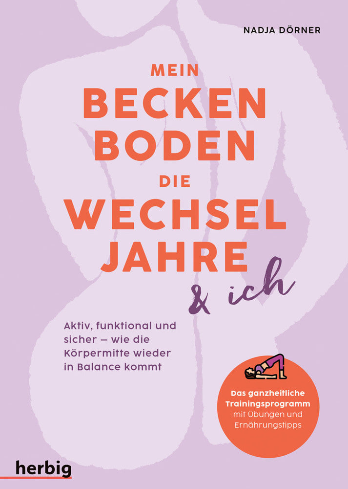 Mein Beckenboden, die Wechseljahre und ich (Nadja Dörner)
