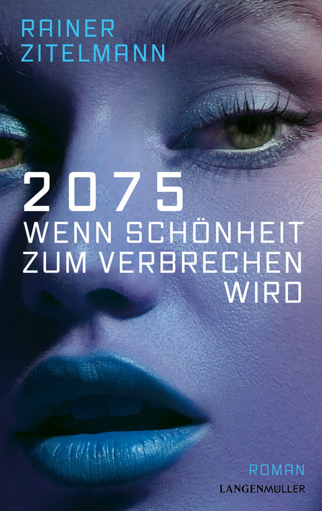 2075 Wenn Schönheit zum Verbrechen wird (Rainer Zitelmann)