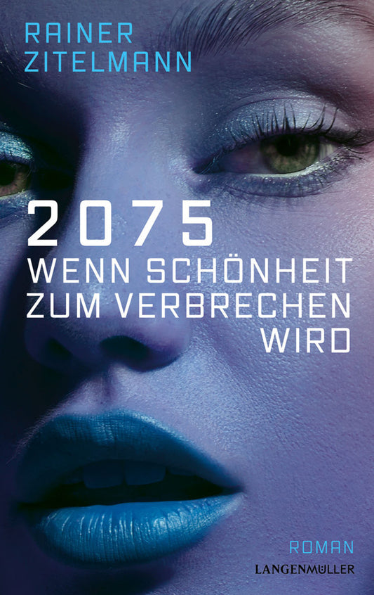 2075 Wenn Schönheit zum Verbrechen wird (Rainer Zitelmann)