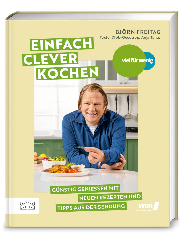 Viel für wenig - Einfach clever kochen (Björn Freitag)