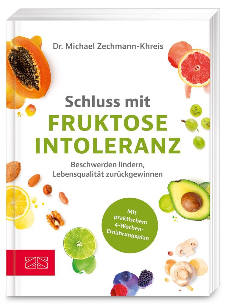 Schluss mit Fruktoseintoleranz (Michael Zechmann-Khreis)