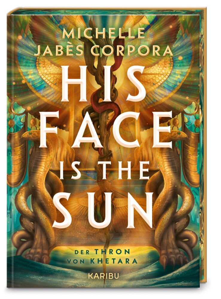 His Face Is The Sun - Der Thron von Khetara (Michelle Jabès Corpora)