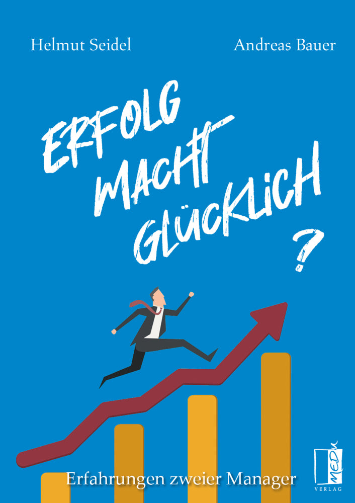 Erfolg Macht Glücklich? (Helmut Seidel)