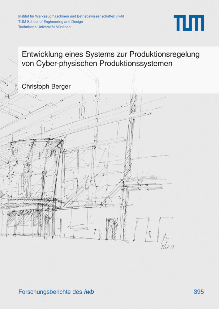 Entwicklung eines Systems zur Produktionsregelung von Cyber-physischen Produktionssystemen (Christoph Berger)