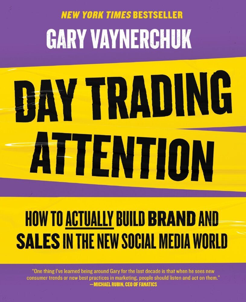 Day Trading Attention (Gary Vaynerchuk)