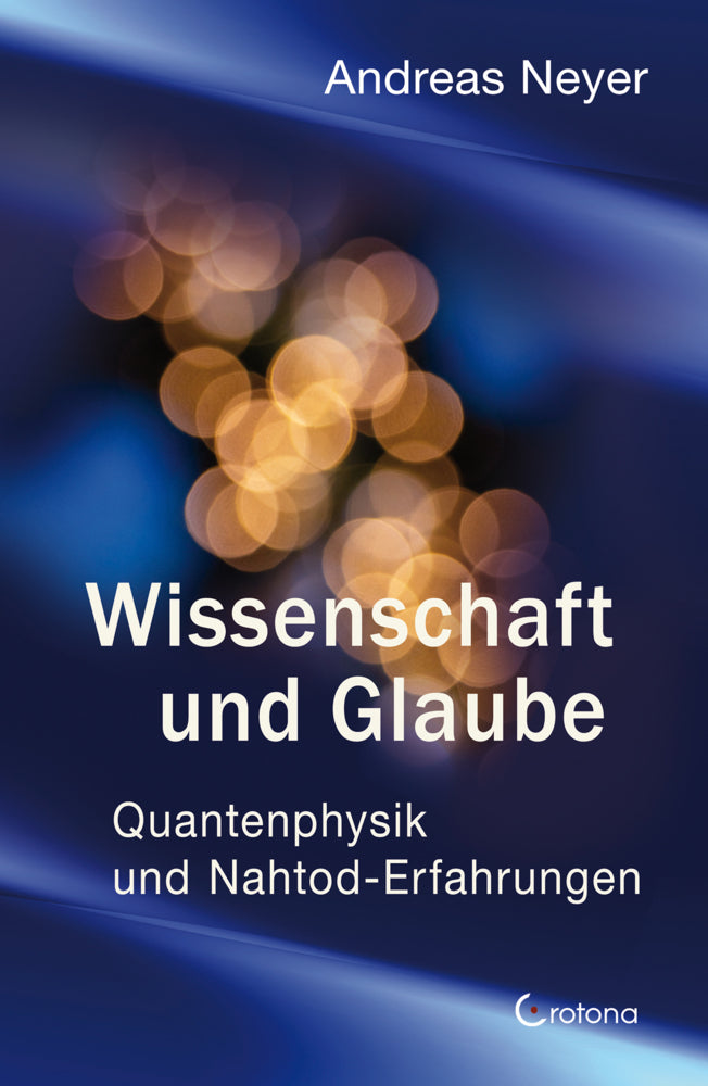 Wissenschaft und Glaube (Andreas Neyer)