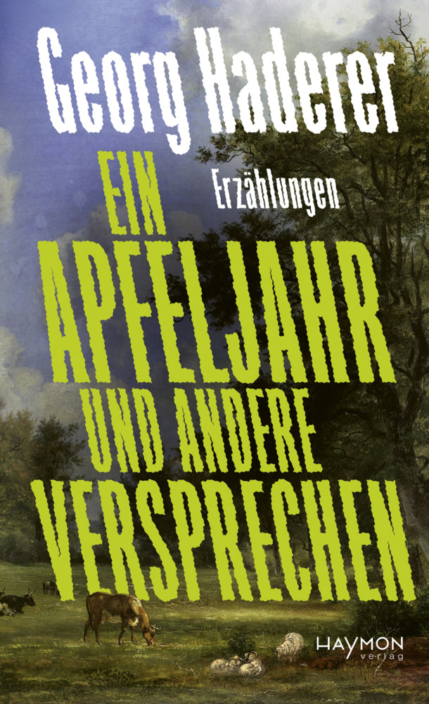 Ein Apfeljahr und andere Versprechen (Georg Haderer)