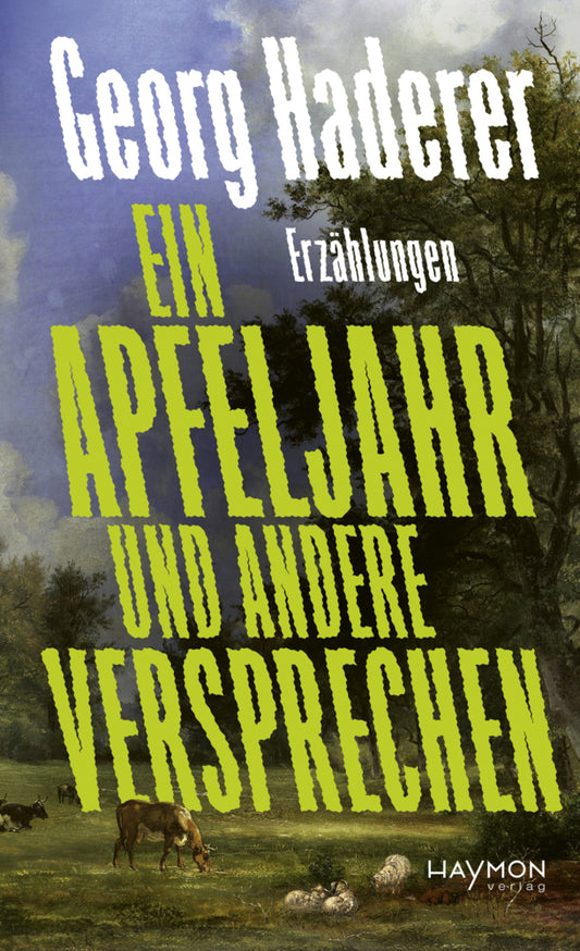Ein Apfeljahr und andere Versprechen (Georg Haderer)