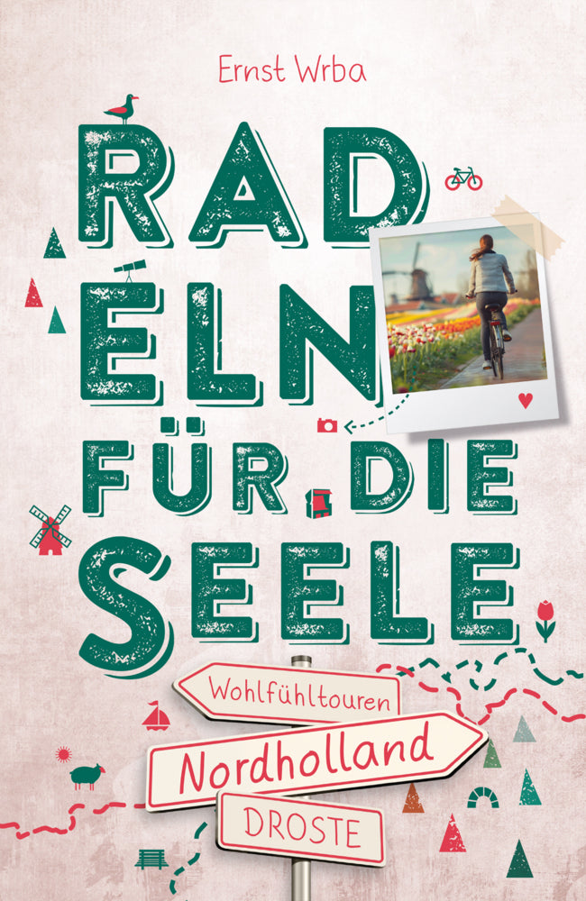 Nordholland. Radeln für die Seele (Ernst Wrba)