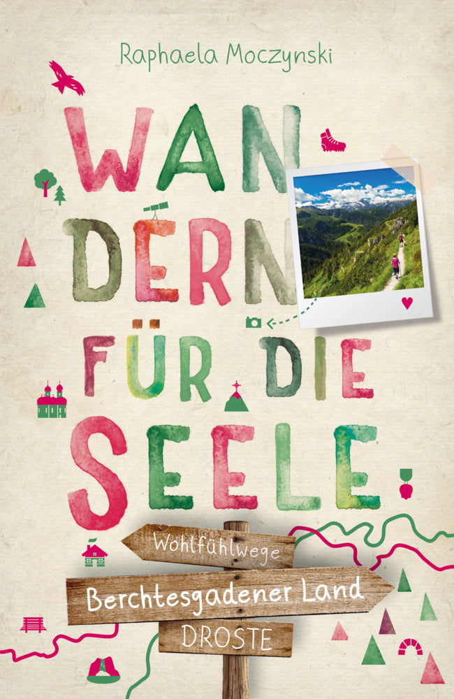 Berchtesgadener Land. Wandern für die Seele (Raphaela Moczynski)